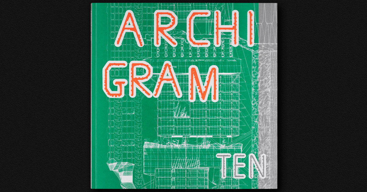 archigram lansează a zecea ediție arhitecturală după 50 de ani, editată de sir peter cook